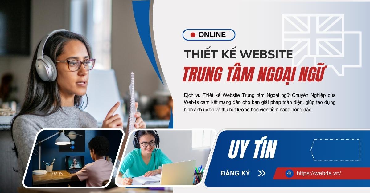 Thiết kế Website Trung tâm Ngoại ngữ chuyên nghiệp - Web4s