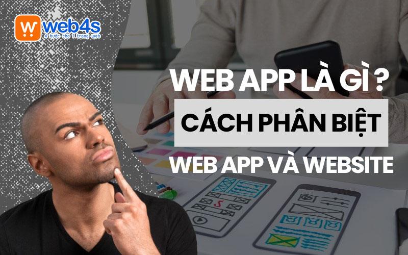 web app là gì? Cách phân biệt web app và website
