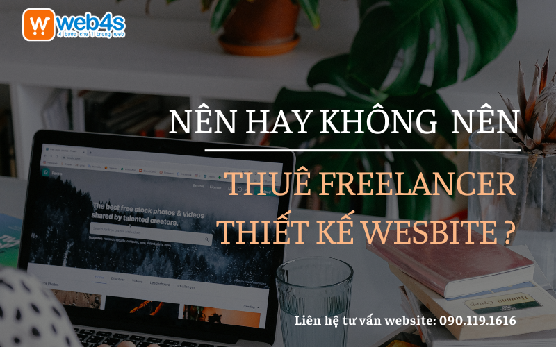 Nên hay không thuê Freelancer Thiết kế Website ?