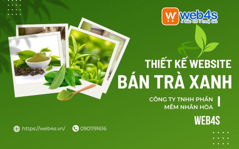 Thiết kế website bán trà xanh - Cơ hội kinh doanh chưa từng có
