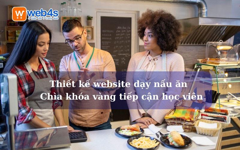 Thiết kế website dạy nấu ăn - Chìa khóa vàng tiếp cận học viên