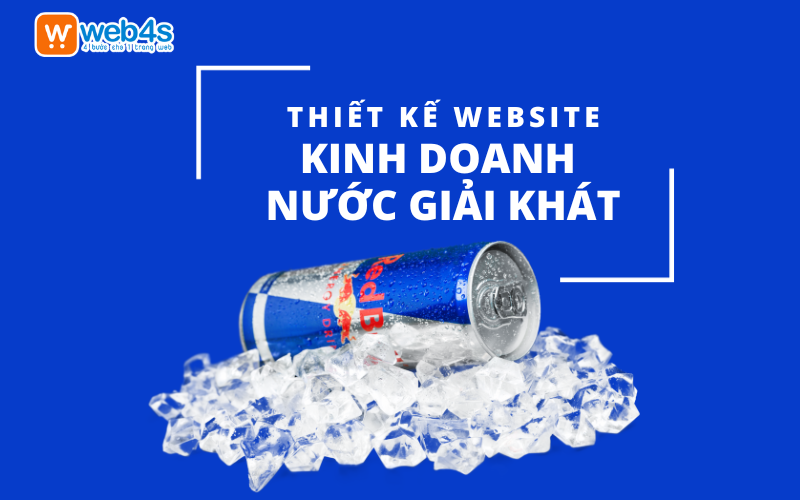 Thiết kế Website Kinh doanh Nước Giải khát Theo yêu cầu