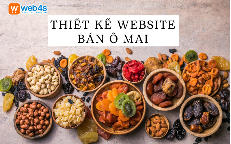 Thiết kế website bán Ô mai - Giải pháp Hỗ trợ Bán hàng Hiệu quả