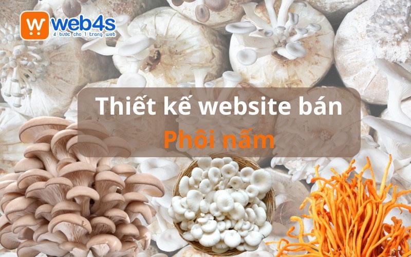 Dịch vụ Thiết kế website bán phôi nấm Giá rẻ Tại Hà Nội