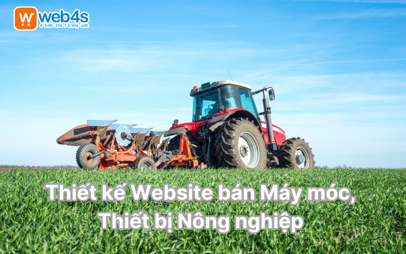 Thiết kế Website bán Máy móc Thiết bị Nông nghiệp | Web4s