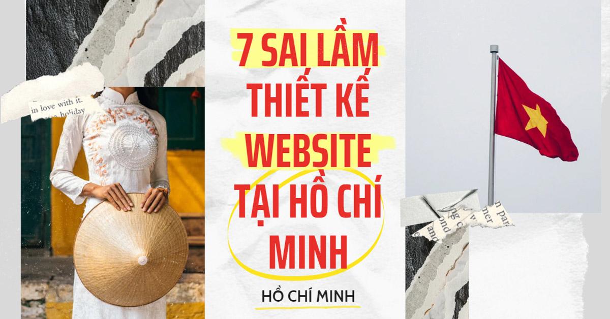 7 Sai lầm CẦN TRÁNH khi thiết kế website giá rẻ Hồ Chí Minh
