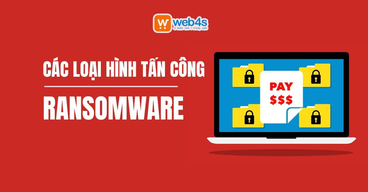 Các loại hình tấn công Ransomware bạn CẦN TRÁNH