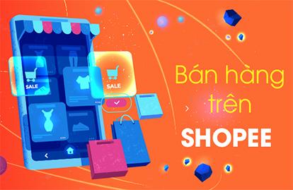 Hướng dẫn cách bán hàng trên Shopee cho người mới bắt đầu
