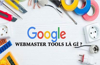 Google webmaster tools là gì - Hướng dẫn cách sử dụng GWT