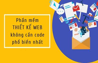 Phần mềm thiết kế web không cần code được ưa chuộng nhất hiện nay