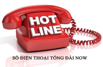 Số điện thoại tổng đài Now - Hotline chăm sóc khách hàng Now