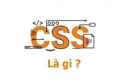 CSS là gì? Vai trò của CSS đối với website