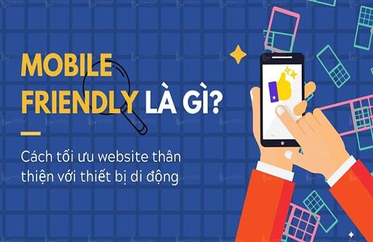 Mobile Friendly là gì - Hướng dẫn tối ưu web thân thiện với thiết bị di động