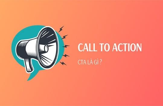 CTA là gì – Hướng dẫn tối ưu nút kêu gọi hành động CTA hiệu quả