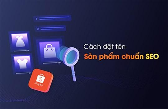 Cách đặt tên sản phẩm chuẩn SEO trên các nền tảng Thương mại điện tử