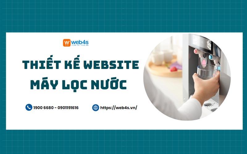 Thiết kế website bán máy lọc nước chính hãng, uy tín - Web4s