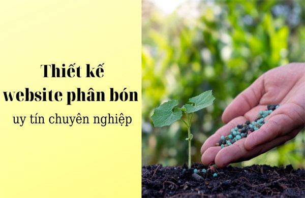 Thiết kế website phân bón trọn gói chuẩn SEO | Mẫu thiết kế web phân bón mới nhất