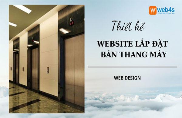 Thiết kế Website Lắp đặt, bán Thang máy Nổi bật tại Web4s