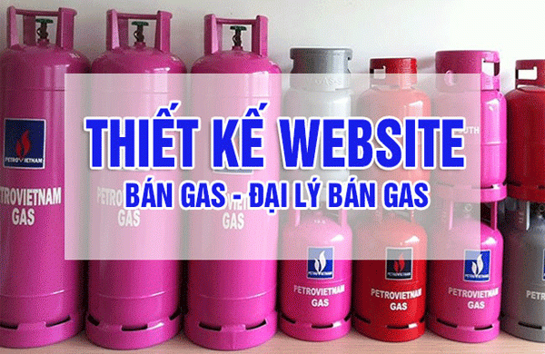 Thiết kế website bán gas bếp gas theo yêu cầu, chuẩn SEO