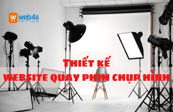 Giới thiệu dịch vụ Thiết kế website quay phim chụp hình tại Web4s