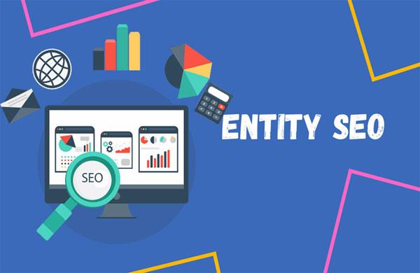Entity là gì - Tổng quan các kiến thức của Entity trong SEO