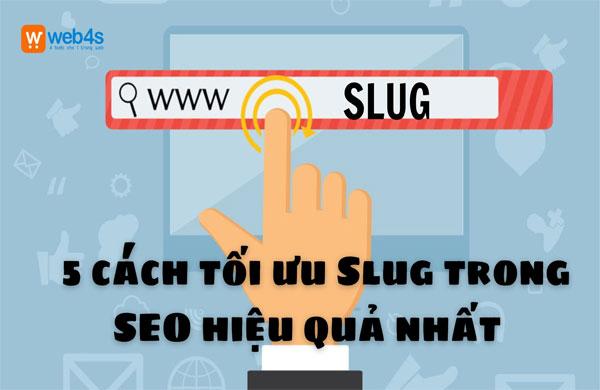 Slug là gì? Gợi ý 5 cách tối ưu Slug trong SEO hiệu quả nhất