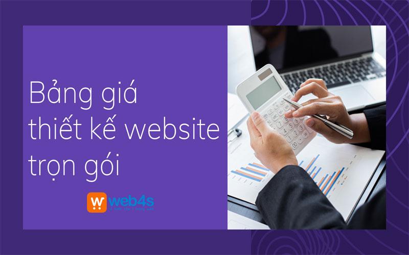Bảng giá thiết kế website trọn gói [GIÁ RẺ] tại Web4s