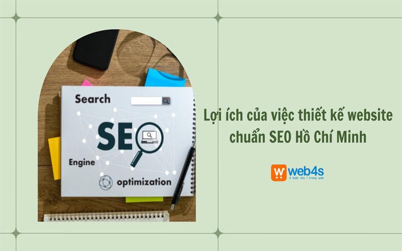 Lợi ích của việc thiết kế website chuẩn seo Hồ Chí Minh