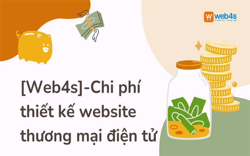 Chi phí thiết kế website thương mại điện tử Web4s có gì đặc biệt?
