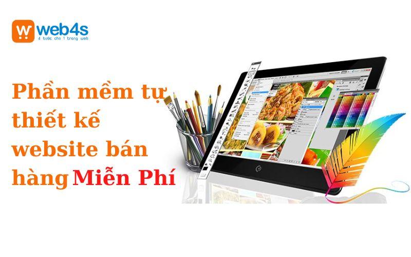 Phần mềm tự thiết kế website bán hàng phổ biến nhất hiện nay