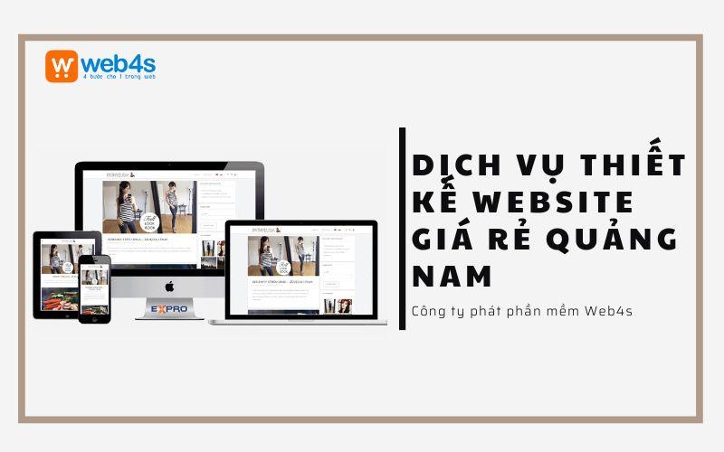 Dịch vụ thiết kế website giá rẻ Quảng Nam tại Web4s