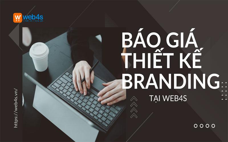 BÁO GIÁ THIẾT KẾ BRANDING GIÁ RẺ TẠI WEB4S