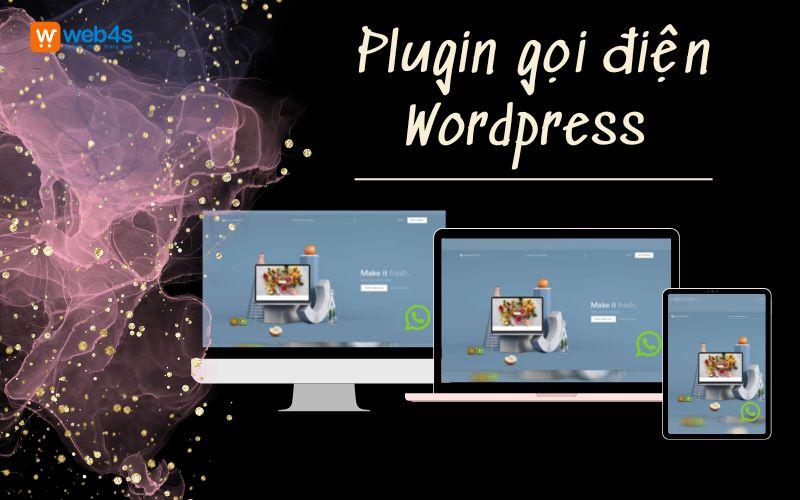 Lý do nên cài đặt plugin gọi điện thoại wordpress - Web4s