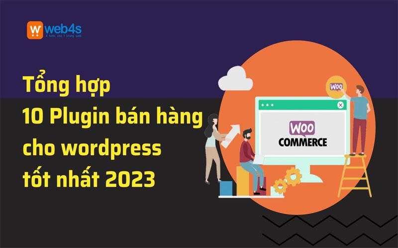 TOP 10 Plugin bán hàng cho wordpress I ƯU & NHƯỢC ĐIỂM