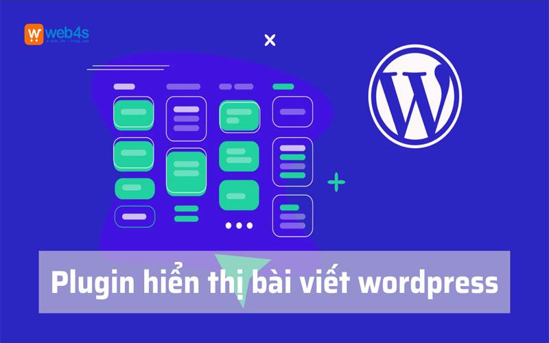 PLUGIN HIỂN THỊ BÀI VIẾT WORDPRESS - WEB4S