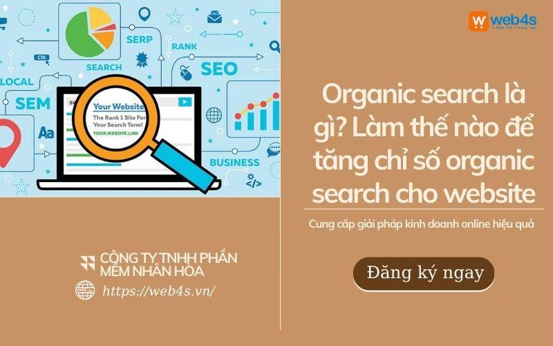 Organic search là gì? Làm thế nào để tăng chỉ số organic search cho website