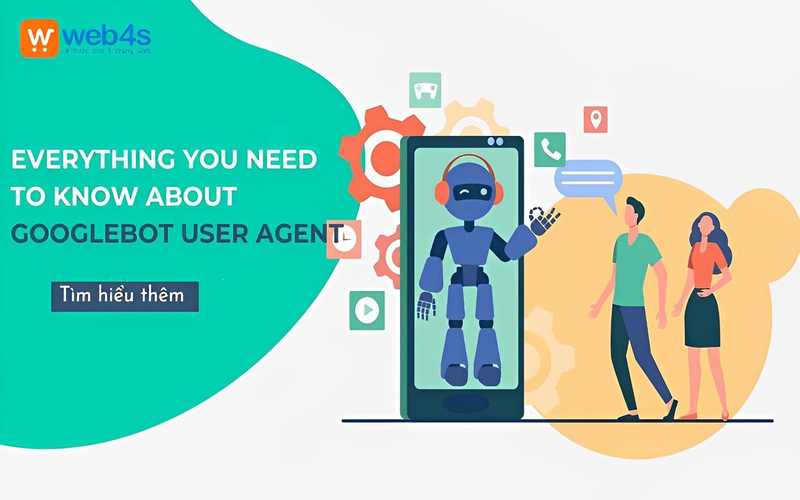 Googlebot User Agent và những điều bạn cần biết