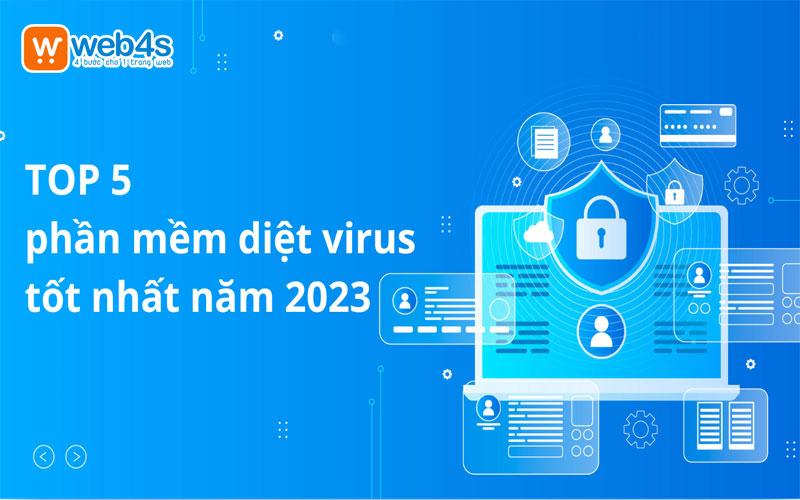 KHÁM PHÁ TOP 5 PHẦN MỀM DIỆT VIRUS HÀNG ĐẦU HIỆN NAY