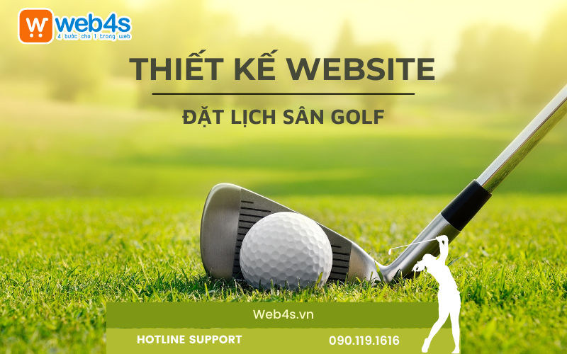 Thiết kế Website đặt lịch sân Golf chuẩn SEO tại Web4s