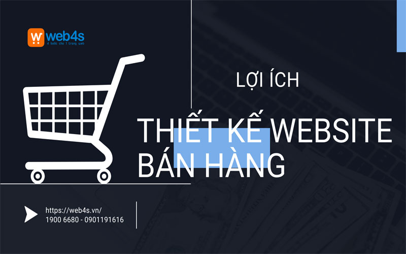 Lợi ích khi thiết kế website bán hàng 