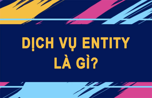 Các yếu tố cần đảm bảo khi sử dụng dịch vụ SEO Entity