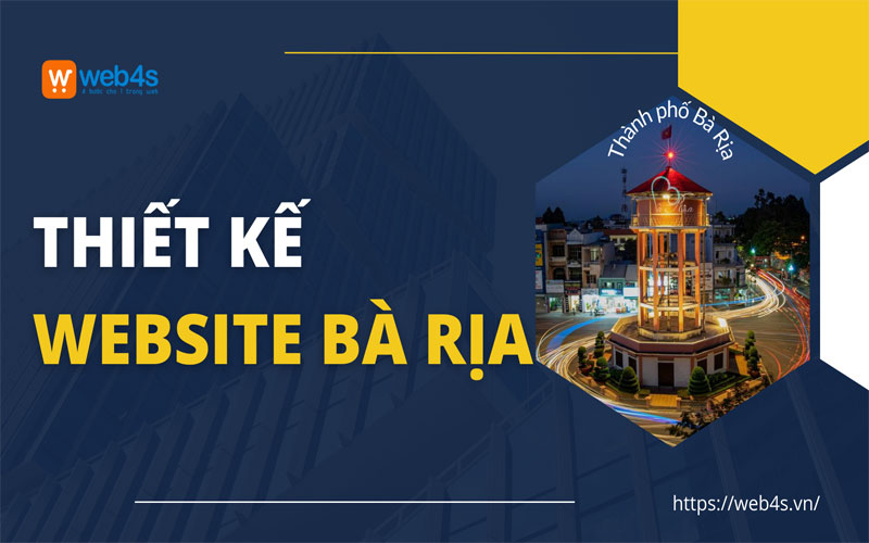 Thiết kế website Bà Rịa ngay tại Web4s