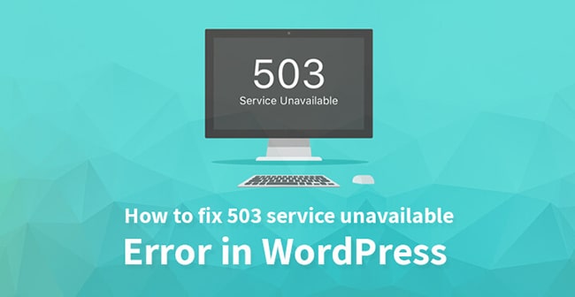 Cách khắc phục, sửa chữa lỗi 503 service unavailable