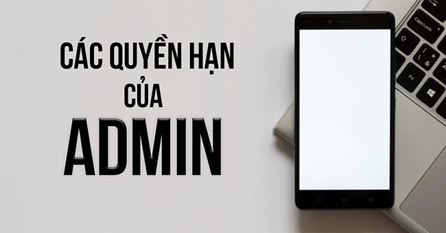 Quyền hạn của administrator là gì