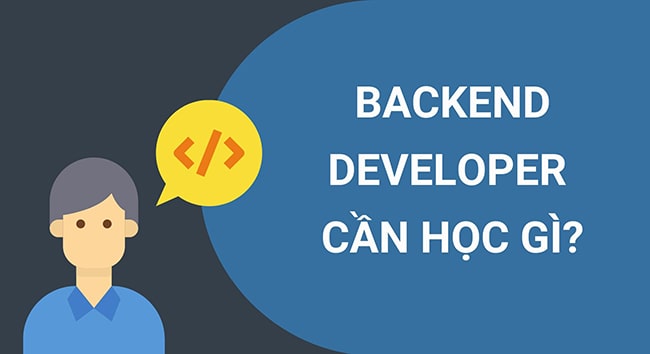Kỹ năng cần có của Back end developer là gì 