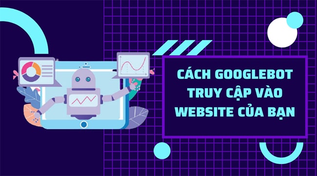 Cách thức hoạt động của Googlebot